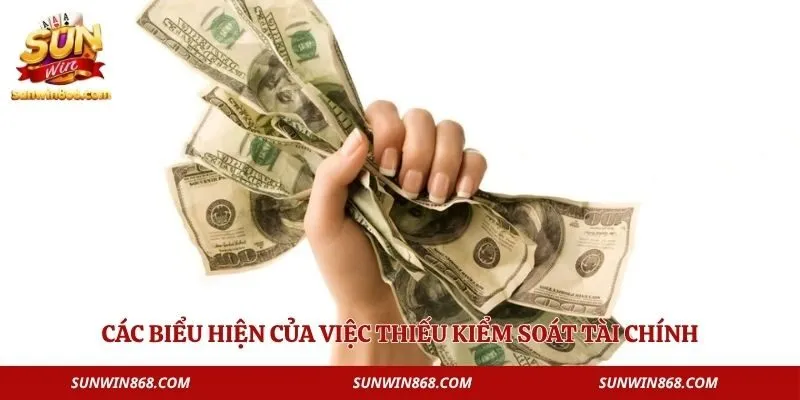 Chơi Có Trách Nhiệm 2 Các biểu hiện của việc thiếu kiểm soát tài chính
