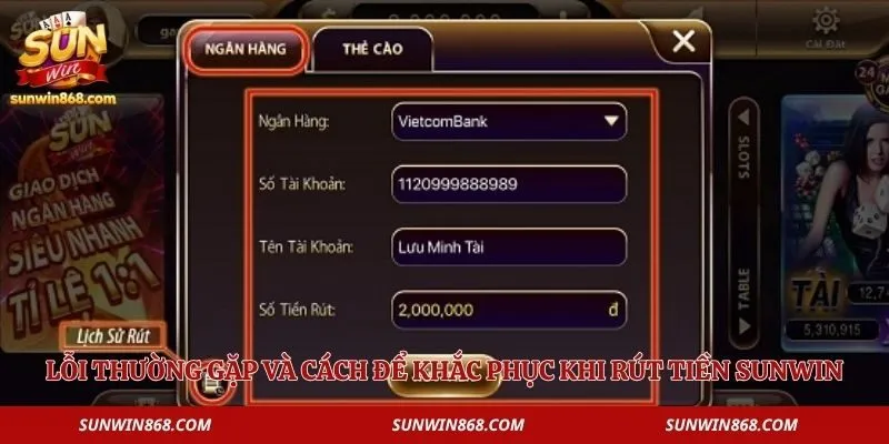 Rút Tiền Sunwin 3 Lỗi thường gặp và cách để khắc phục khi rút tiền Sunwin