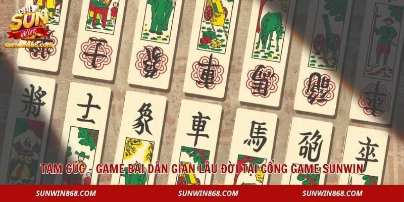 Tam Cúc – Game Bài Dân Gian Lâu Đời Tại Cổng Game Sunwin 1 Tam Cúc – Game Bài Dân Gian Lâu Đời Tại Cổng Game Sunwin